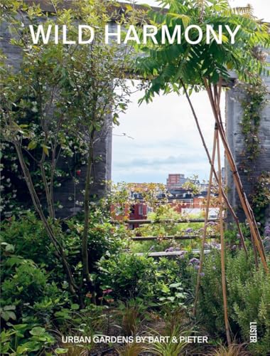 Wild Harmony: Urban Gardens av Bart & Pieter